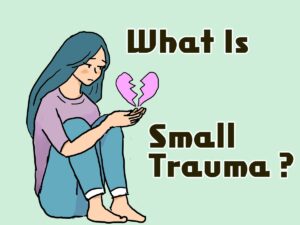 スモールトラウマとは？小さな心の傷の蓄積がもたらす大きな影響と対処法