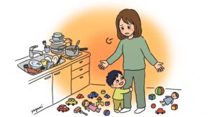 子育てで家事ができない自分を、責めなくていい